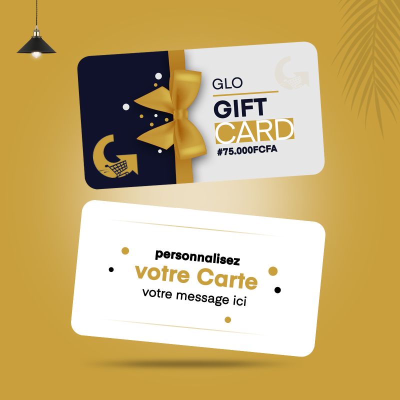 GLO Gift Card - Bon d'achat sur Glotelho d'une valeur de 75000 FCFA - Personnalisable  selon l'événement